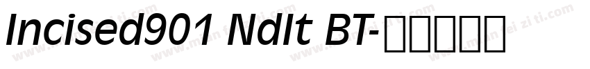 Incised901 NdIt BT字体转换